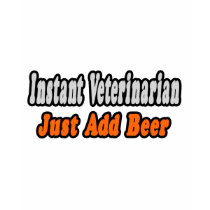 Veterinarian...Add Beer t-shirts by VeterinarianShirts Veterinarian...Add Beer t-shirts