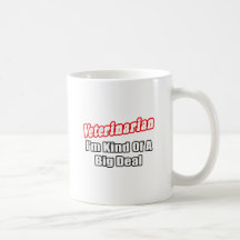 Veterinarian...Big Deal Coffee Mug