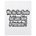 Veterinarian Joke...Two Thumbs Flyer