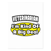 Veterinarian = Kind of a Big Deal Post Cards