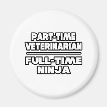 Veterinarian...Ninja Refrigerator Magnet