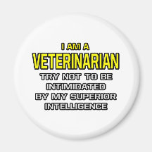 Veterinarian...Superior Intelligence Magnets