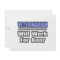 Veterinarian...Will Work For Beer invitations