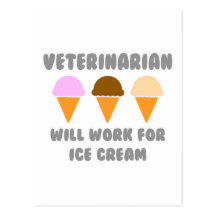 Veterinarian ... Will Work For Ice Cream Postcard