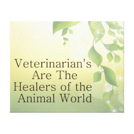 Veterinarians Are Healers Stretched Canvas Prints