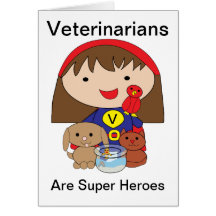 Veterinarians Are Super Heroes Card