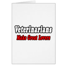 Veterinarians...Great Lovers Card