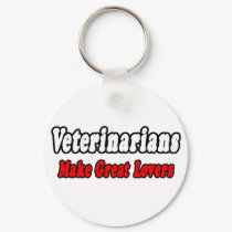 Veterinarians...Great Lovers keychains by VeterinarianShirts Veterinarians...Great Lovers keychains