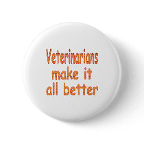 Veterinarians Make it all Better buttons