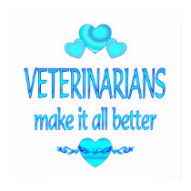 Veterinarians Make it Better posters by ItsMyBusiness Veterinarians Make it Better posters
