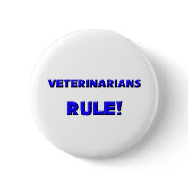Veterinarians Rule! buttons by professions Veterinarians Rule! buttons