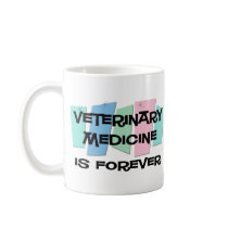 Veterinary Medicine Is Forever mugs by sciencewillprevail Veterinary Medicine Is Forever mugs
