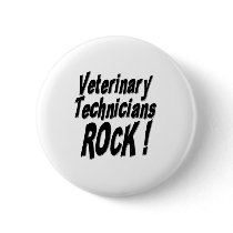 Veterinary Technicians Rock! Button
