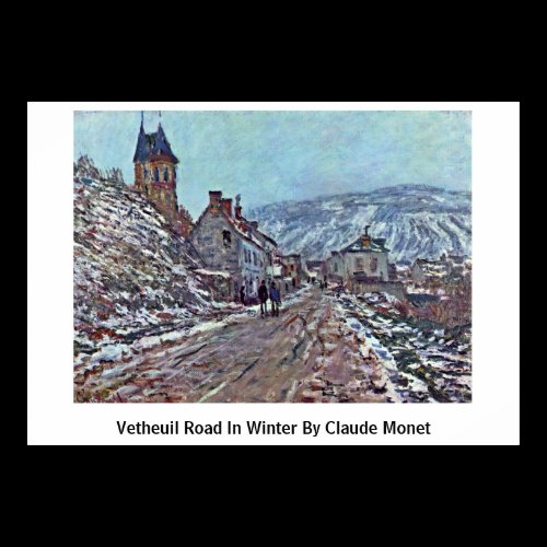 Vetheuil Road In Winter By Claude Monet Poster
