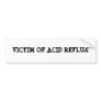 VICTIM OF ACID REFLUX BUMPER STICKERS