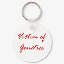 Victim of Genetics keychains by FunnyFloridian Victim of Genetics keychains
