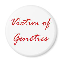 Victim of Genetics magnets by FunnyFloridian Victim of Genetics magnets
