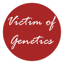 Victim of Genetics stickers by FunnyFloridian Victim of Genetics stickers