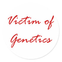 Victim of Genetics stickers by FunnyFloridian Victim of Genetics stickers