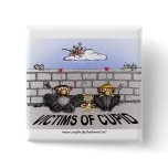 Victims OF cupid buttons
