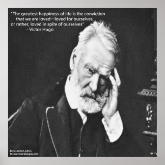Victor Hugo &amp; Happiness Quote Rick London Poster - victor_hugo_happiness_quote_rick_london_poster-rb5345dbc16214199a04af775b51e6dca_ezh_8byvr_324