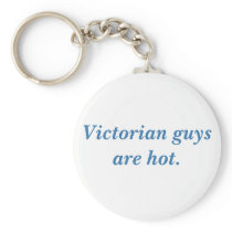 Victorian Guys are Hot Keychain keychains