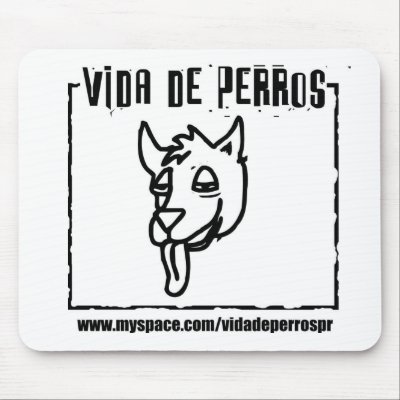 VIDA DE PERROS Mousepad by vida_de_perros