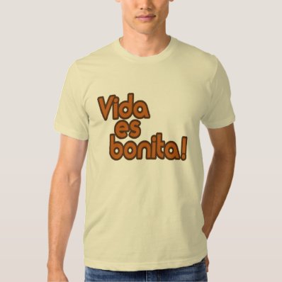 Vida es bonita! t-shirt