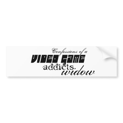 video game addicts widow bumper sticker by Just2Cute