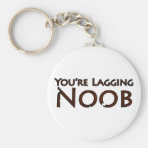 Video Game and Gaming - You're Lagging Noob 2 Key Chain