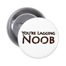 Video Game and Gaming - You're Lagging Noob 2 Pin