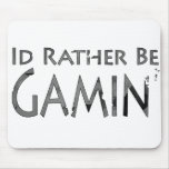 Video Games and Gaming - I'd Rather be Gaming 2 Mouse Pads