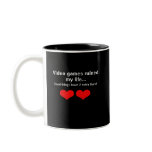 Video Games ruined my life... Coffee Mug