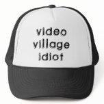 Video Village Idiot hat