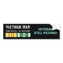 VIETNAM WAR STILL KICKING VETERAN bumper stickers by drphill1946 VIETNAM WAR STILL KICKING VETERAN bumper stickers