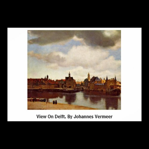 View On Delft. By Johannes Vermeer Poster