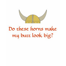Viking Horns and Big Behinds t-shirts by rabidraptor Viking Horns and Big Behinds t-shirts