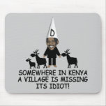 Village idiot Obama Mouse Pad