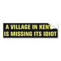 Village in Kenya Is Missing Its Idiot Sticker bumper stickers
