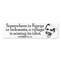 Villiage Idiot bumper stickers