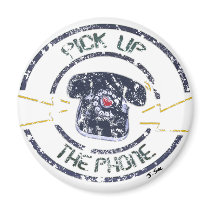 Vintage Distressed Pick Up The Phone Magnet