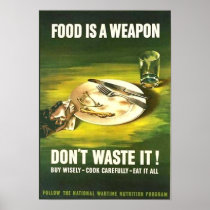 Vintage Food is A Weapon, Don't Waste it! Wartime  Posters