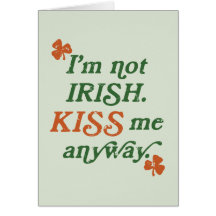 Vintage I'm not Irish Kiss Me Anyway Card