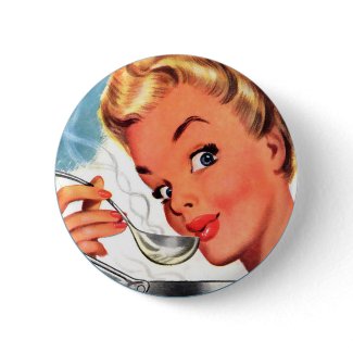Vintage Retro Women Kitsch Soups Ready! Ad button