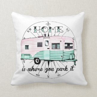 Vintage Trailer - Home is where you park it Throw Pillow