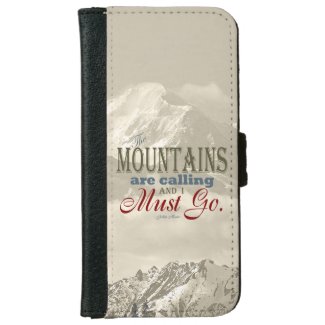 Vintage Typography The mountains are calling; Muir iPhone 6 Wallet Case