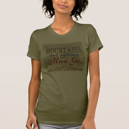 Vintage Typography The mountains are calling; Muir Tee Shirts