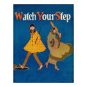 Vintage "Watch Your Step" Poster posters