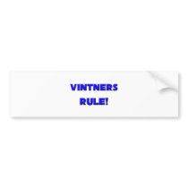 Vintners Rule! bumper stickers