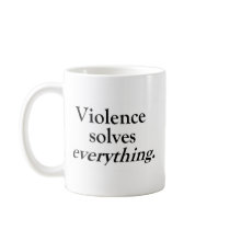 VIOLENCE mugs by blueinc123 VIOLENCE mugs